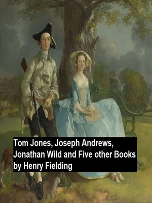 cover image of Tom Jones, Joseph Andew, Jonathan Wild, and Five Other Books